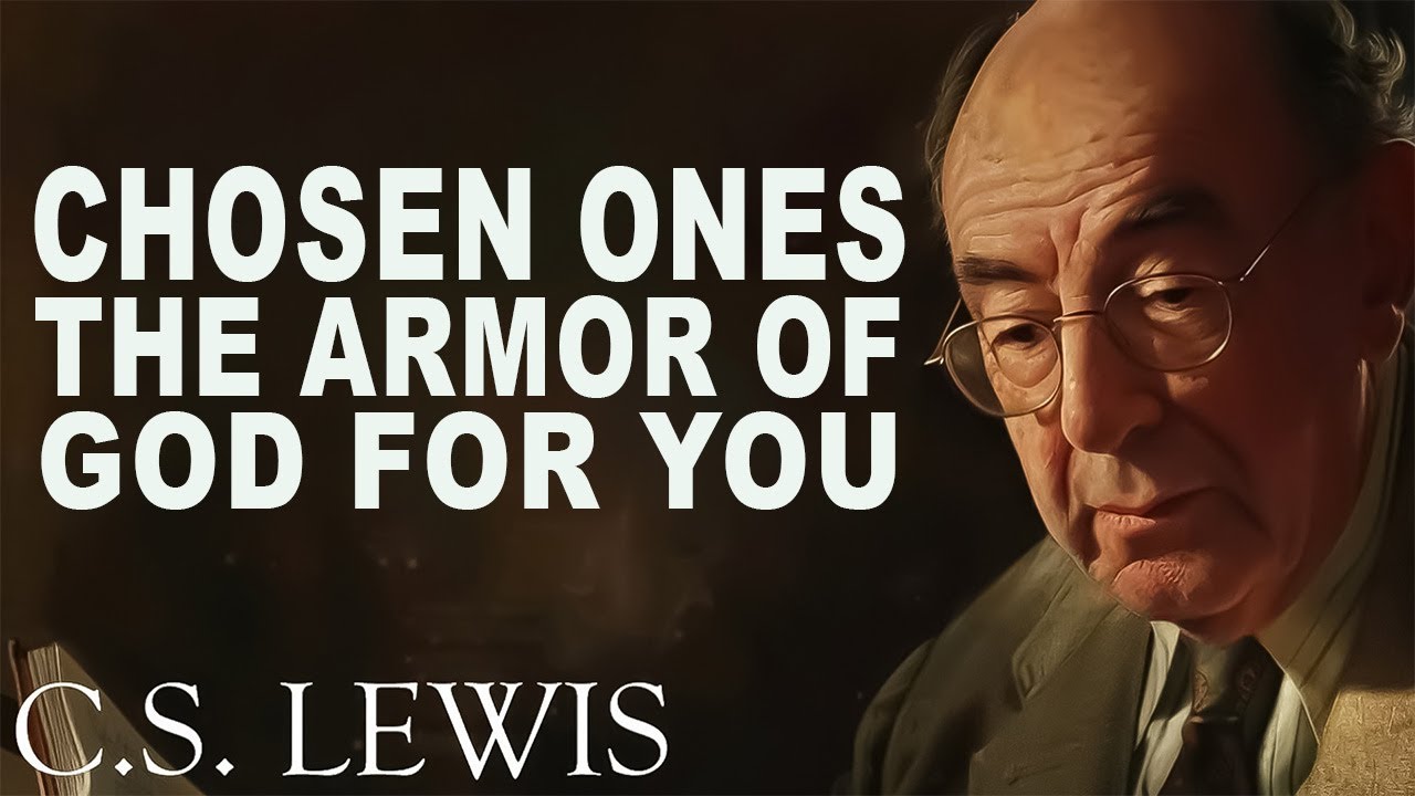 Chosen Ones, The Armor Of GOD for you (Must Know) | C.S. Lewis