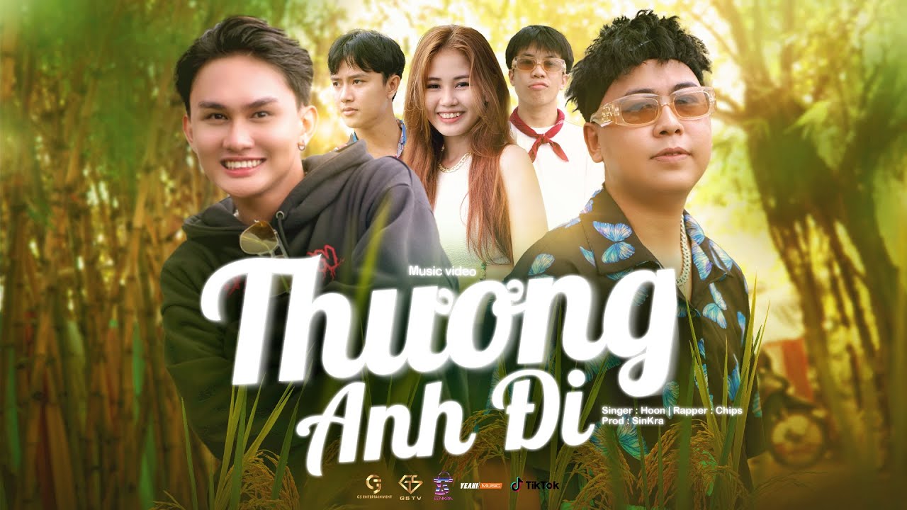 Thương Anh Đi - Hoon, Chips | Official music video