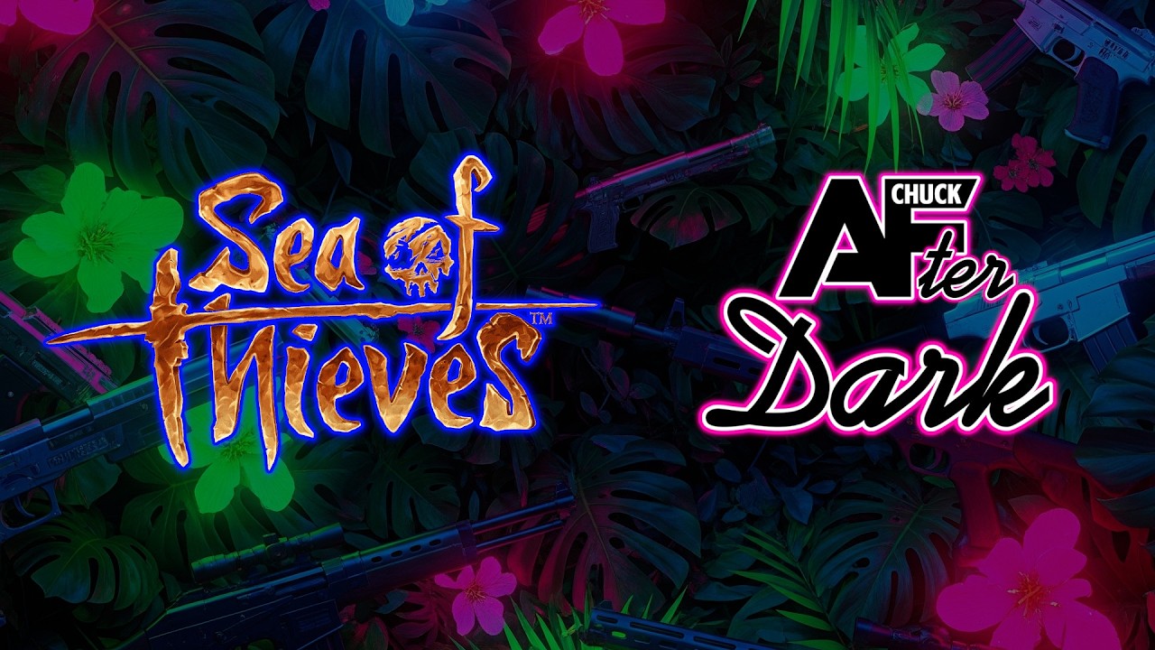 🔴Sea of Thieves (Chuck AFter Dark 117) #seaofthieves #livestream #chuckaf
