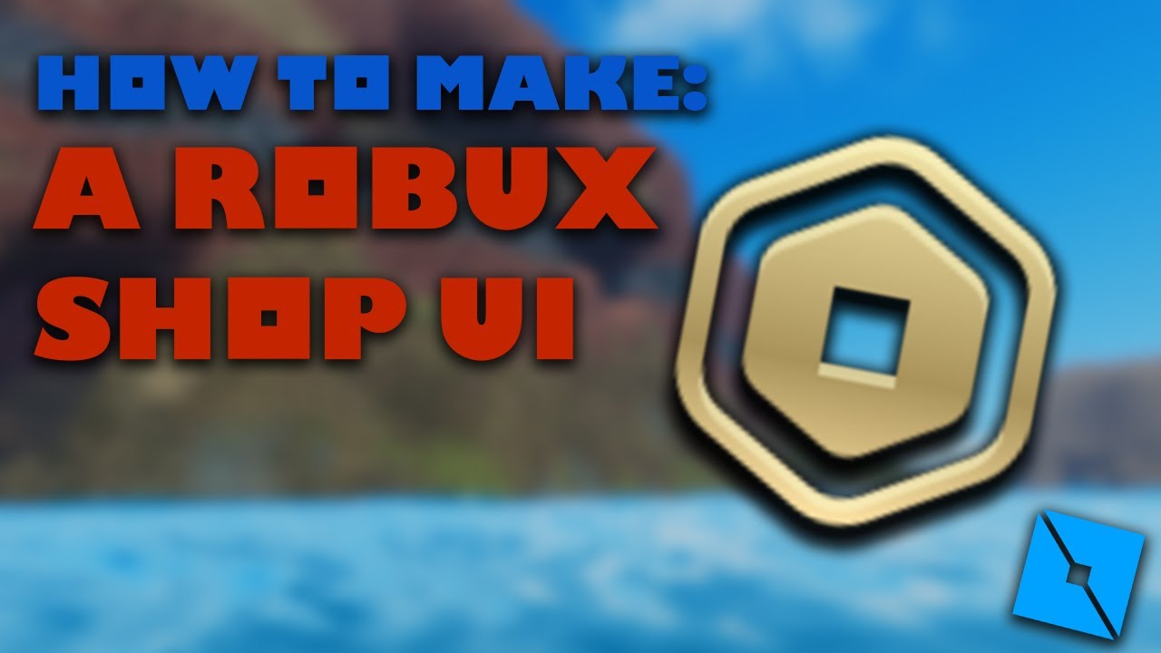 HOW TO MAKE A ROBUX SHOP UI IN ROBLOX STUDIO