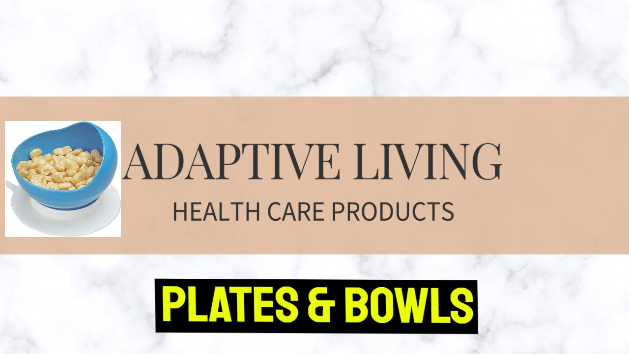 Adaptive Living Dining Plates And Bowls -Adaptive Living Meal Time Aids Solution