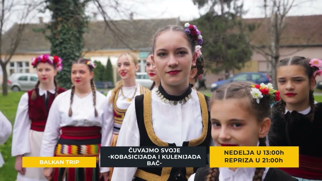 ČUVAJMO SVOJE   KOBASICIJADA I KULENIJADA, BAC  Balkantrip TV