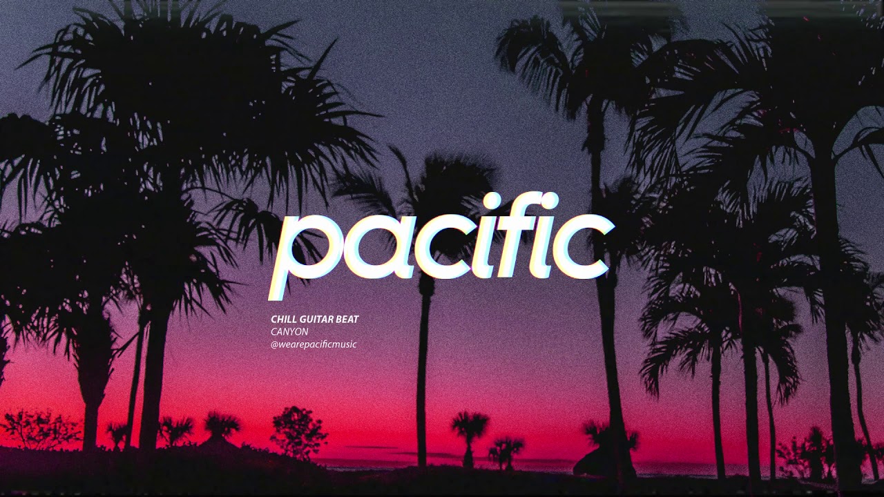 Chill Guitar Beat - &ldquo;Canyon&rdquo; (Prod. Pacific)