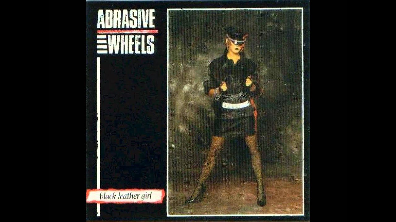Abrasive Wheels | Black Leather Girl
