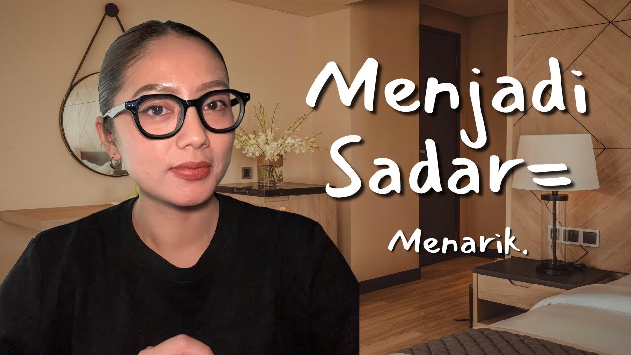Menarik Itu Bukan Tentang Jadi yang Terbaik, Tapi Jadi yang Sadar