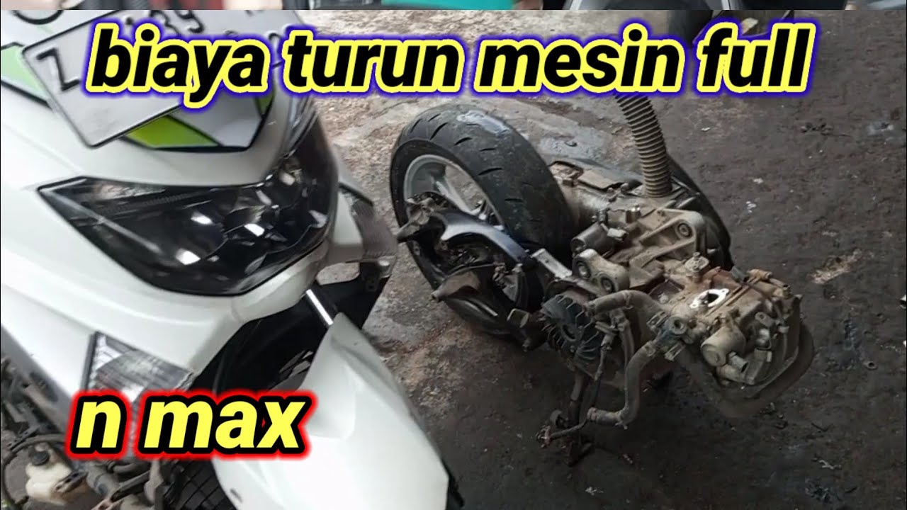 biaya turun mesin n max old