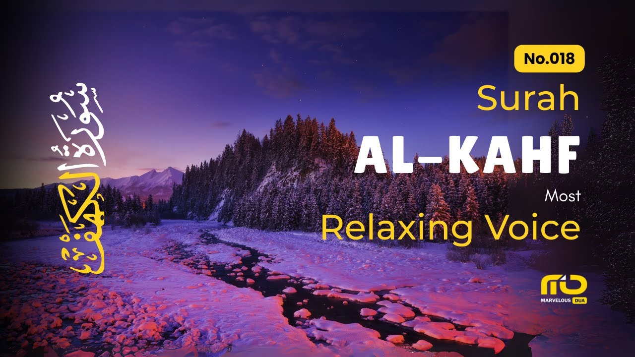 SURAH AL KAHF سورة الكهف ✦ THIS ANGELIC VOICE WILL MELT YOUR HEART إن شاء الله
