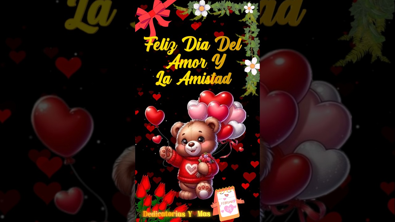 FELIZ DIA DEL AMOR 🌹💖Y AMISTAD🥰🌹