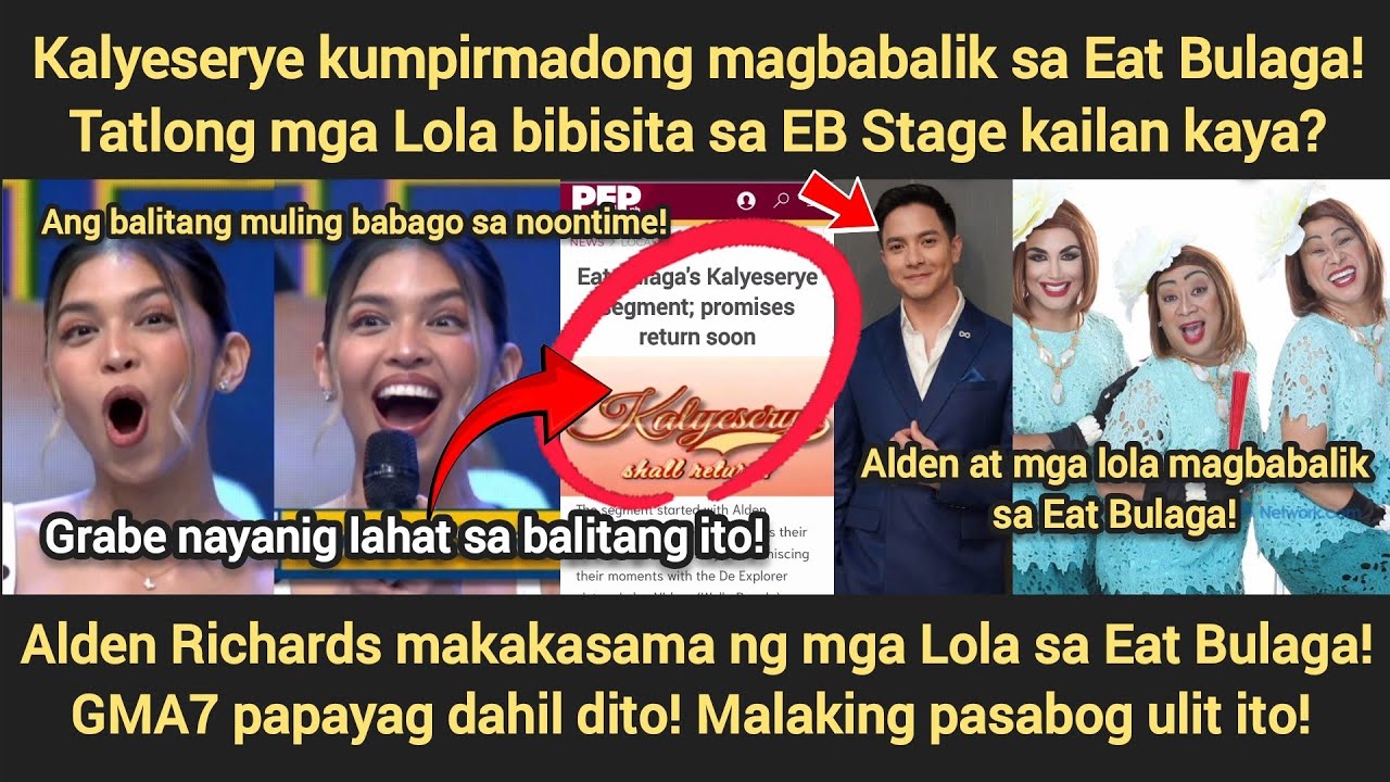 Confirmed na! Kalyeserye babalik sa EB! Alden at tatlong lola bibisita sa Eat Bulaga! Nayanig lahat!