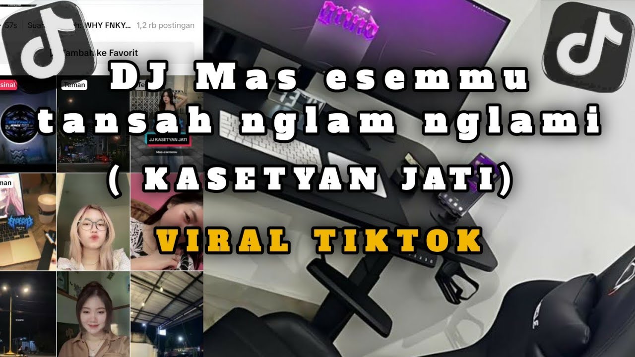 DJ MAS ESEMMU TANSAH NGLAM NGLAMI VIRAL TIKTOK (KASETYAN JATI) 