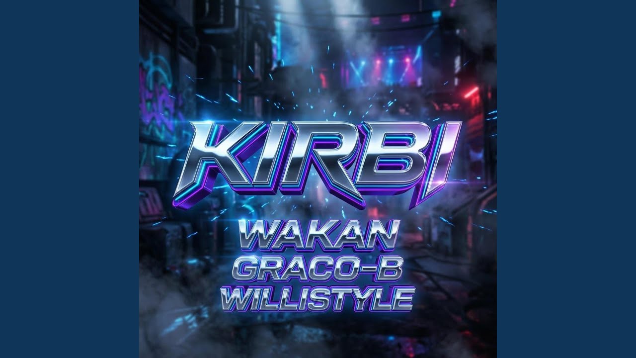 KIRBI Wakan Dj & Graco B & Wllystyle
