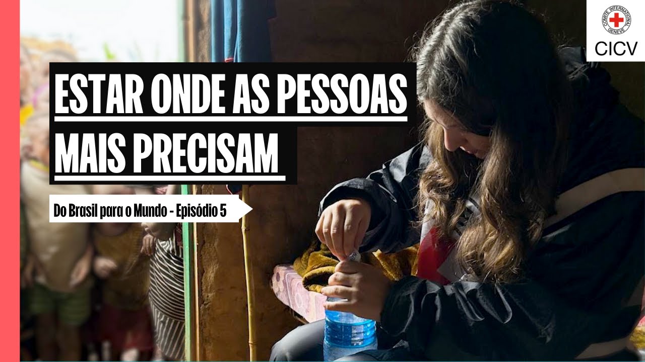 Estar onde as pessoas mais precisam | Do Brasil para o Mundo - Ep. 5