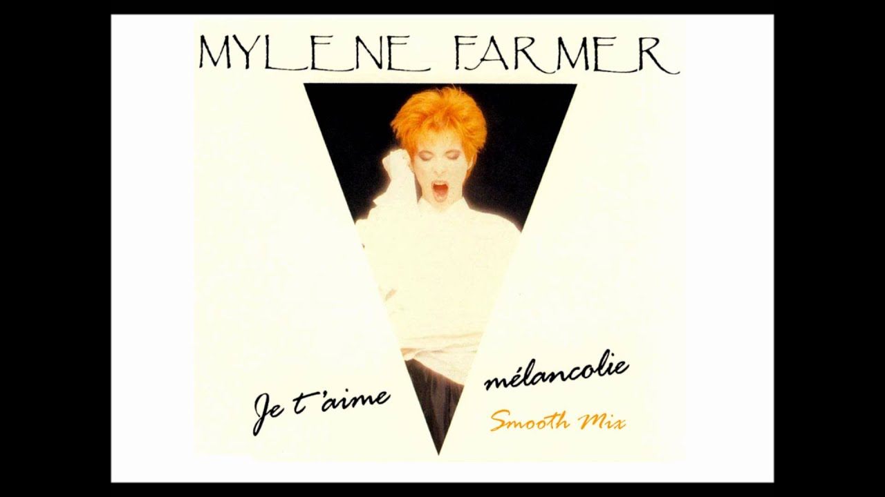 Mylène Farmer - Je T'Aime Mélancolie (Smooth Mix)