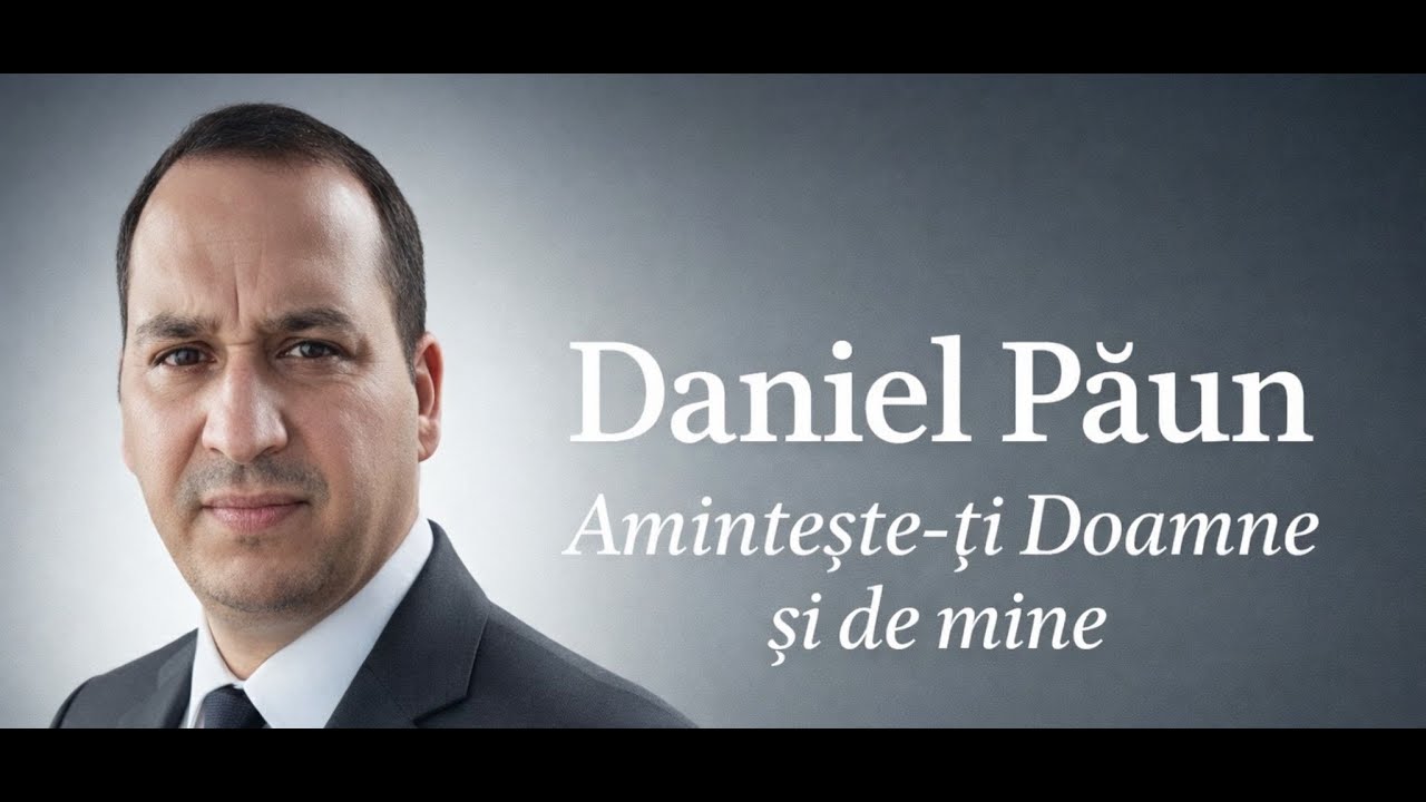Daniel Păun - Amintește ți Doamne și de mine