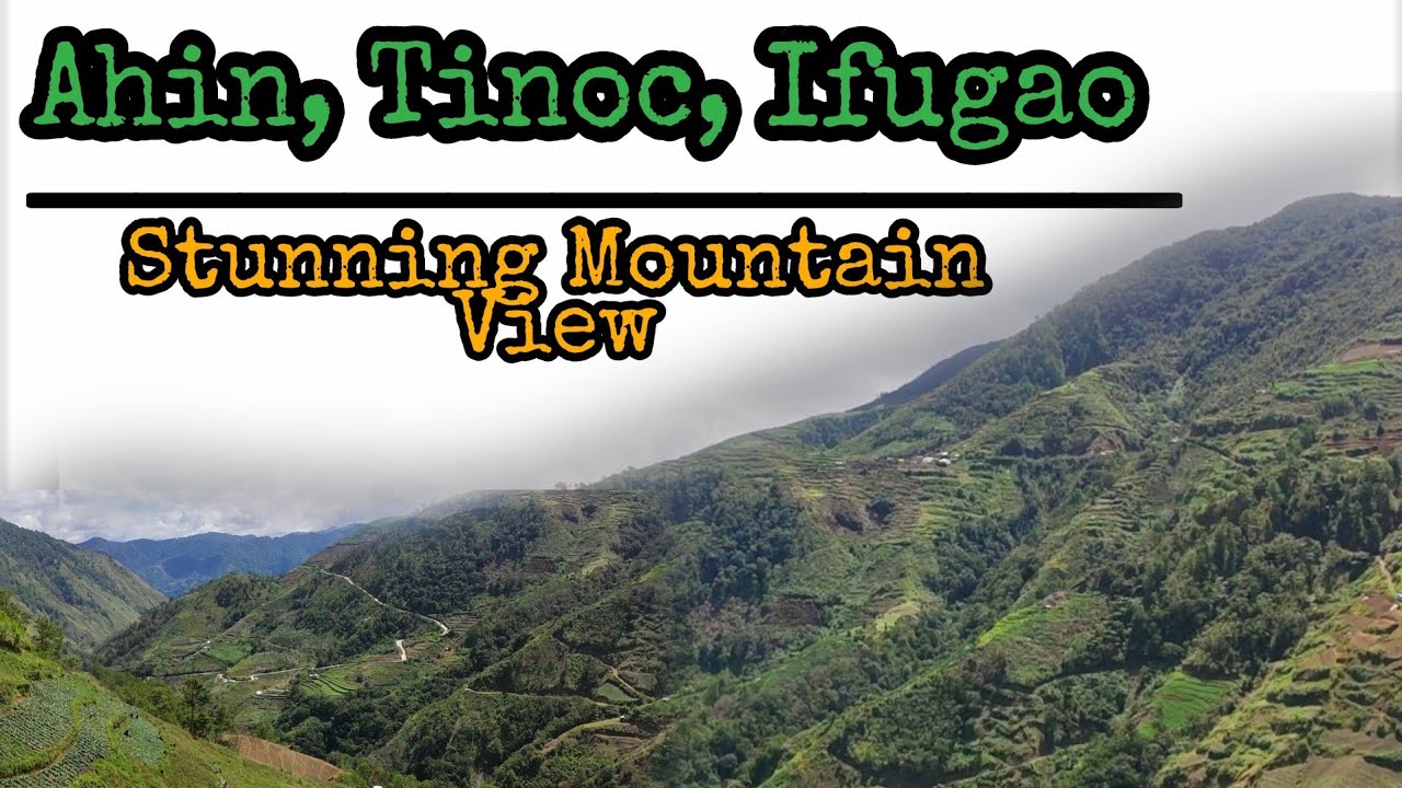 MOUNTAIN VIEW of Ahin, Tinoc, Ifugao 2021 | Ikada Escapes