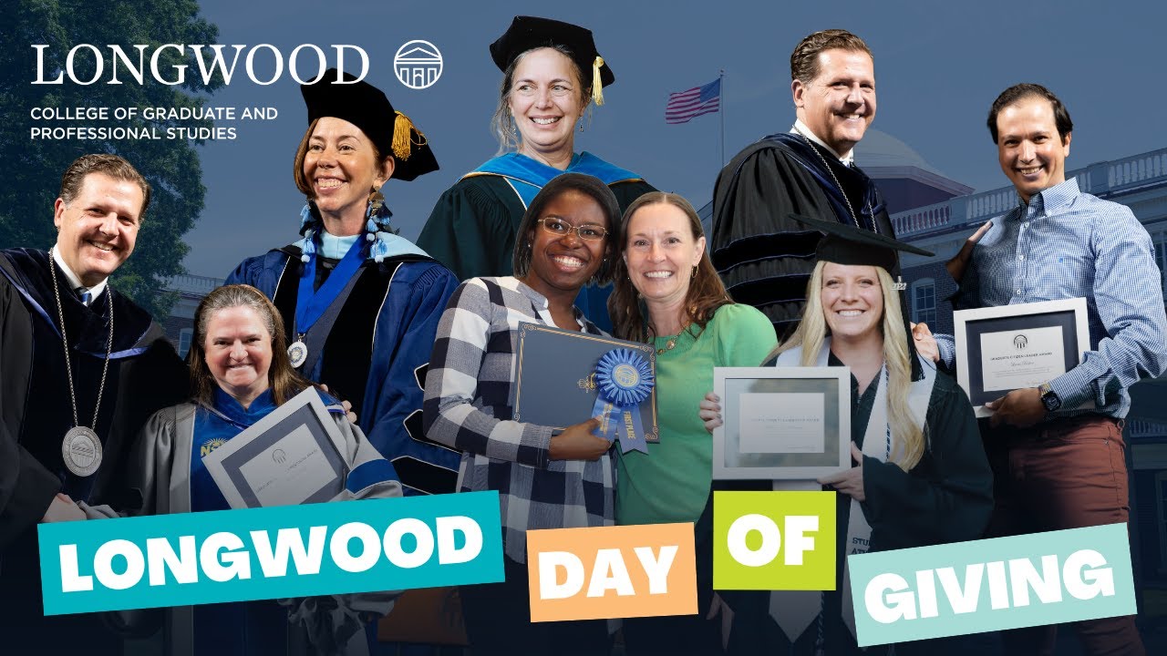 Longwood Day of Giving | Honoring Excellence: Fuel the Future for Graduate Research and Leadership