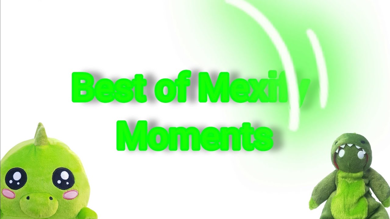 Best of mexify moments