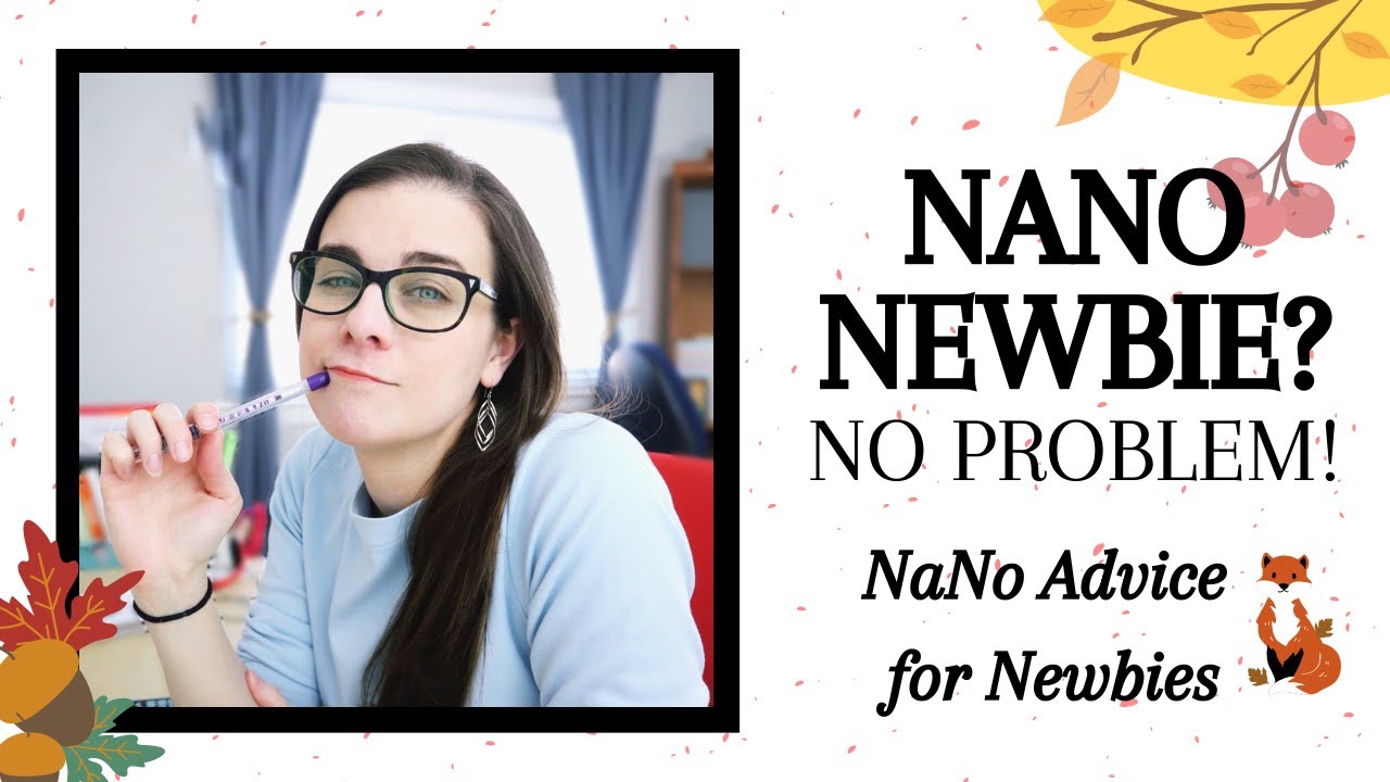 NANO ADVICE FOR NEWBIES • Tips for trying NaNoWriMo for the first time • NaNoWriMo & Preptober 2020