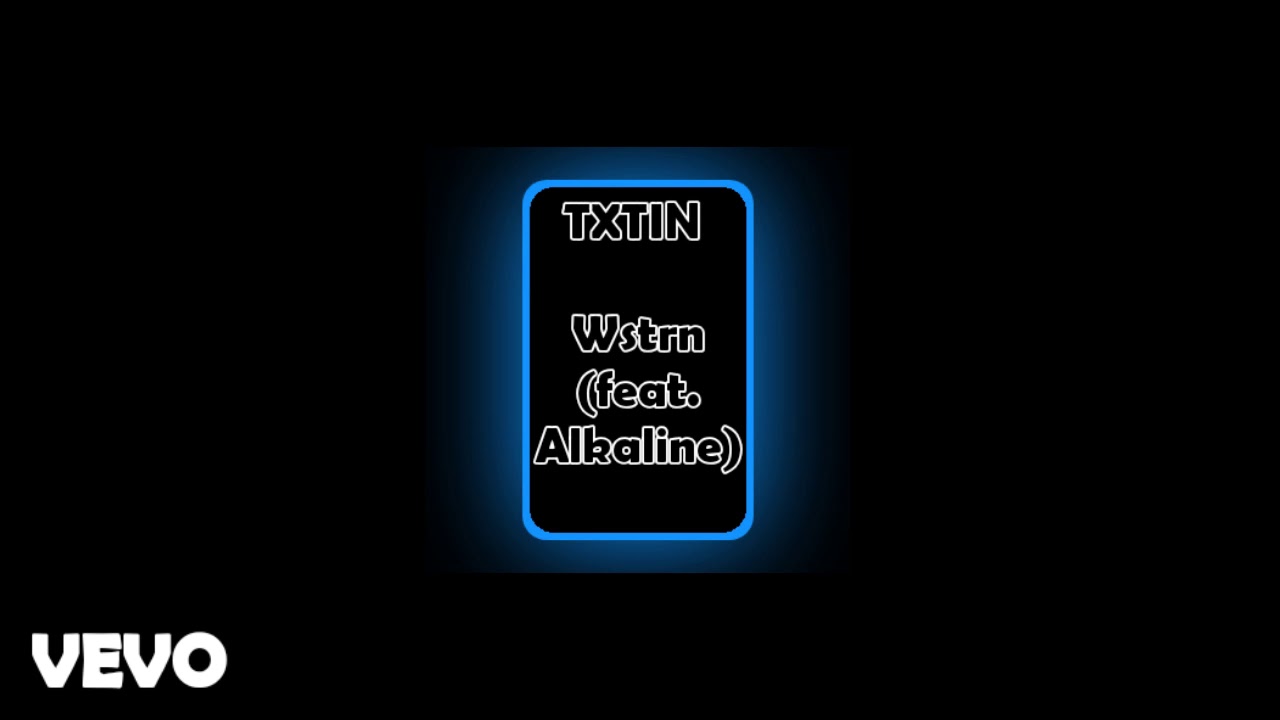 WSTRN - Txtin' (feat. Alkaline) [Official Lyrics]