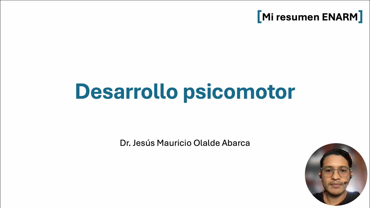 Desarrollo psicomotor [Mi resumen ENARM]. Dr. Jes&uacute;s Mauricio Olalde Abarca 👨🏽&zwj;⚕️