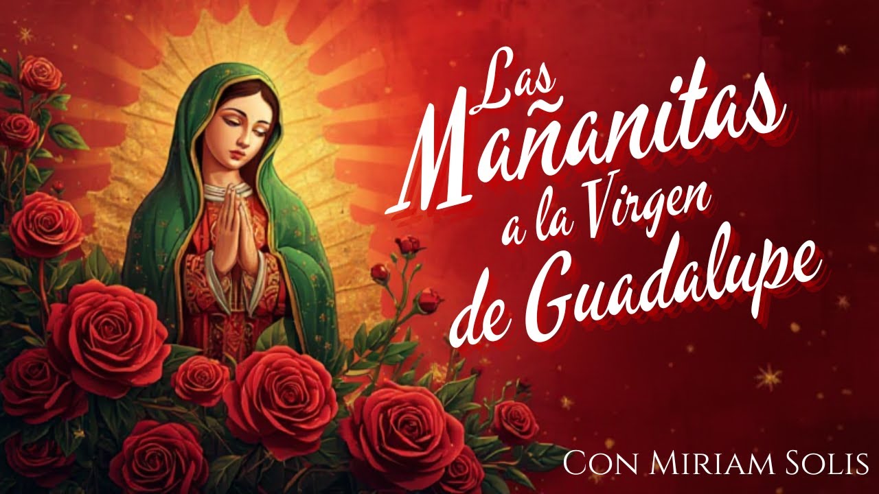 Las Mañanitas a La Virgen de Guadalupe [disco completo]  #cantos #serenata #guadalupana #MiriamSolis