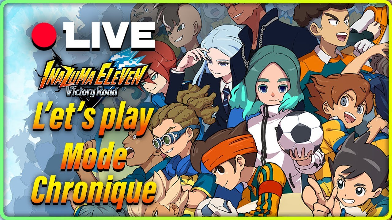 Fin Route du Sacre puis Chrono Stone! | Inazuma Eleven Victory Road Mode Chronique Ep11