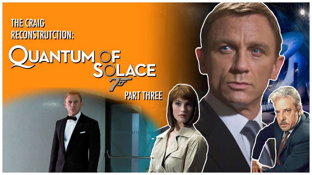 The Craig Reconstruction: Quantum of Solace Review (Part Three)