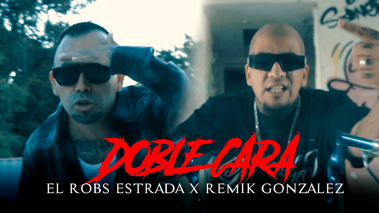 @RemikGonzalez664 ft. @ElRobsEstrada - Doble Cara (Video Oficial)
