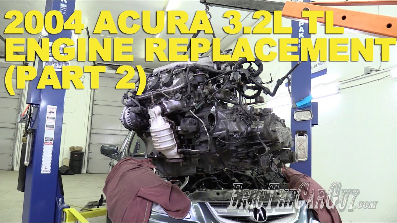 2004 Acura 3.2L TL Engine Replacement (Part 2)