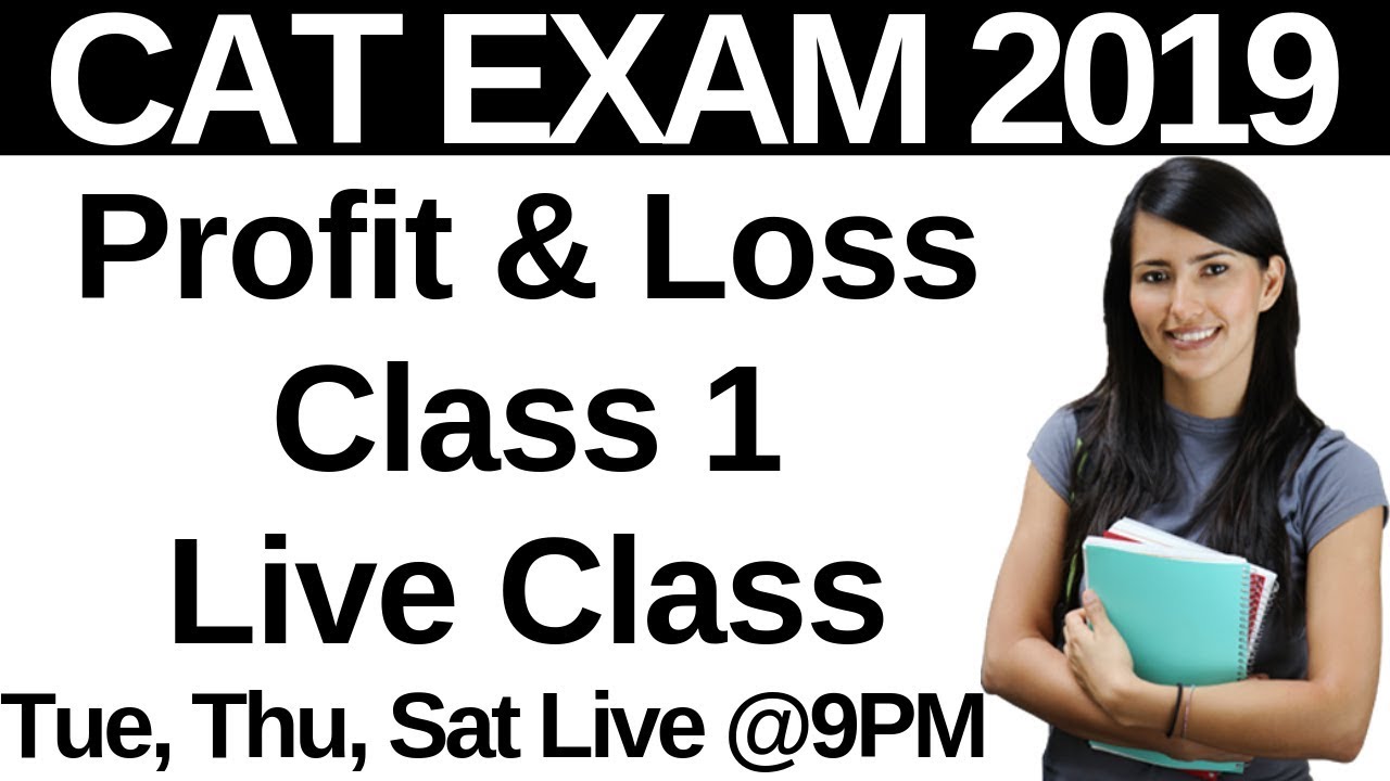 Profit & Loss Class 1 - CAT EXAM 2019 Live Class