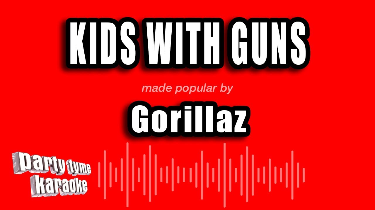 Gorillaz - Kids With Guns (Karaoke Version)