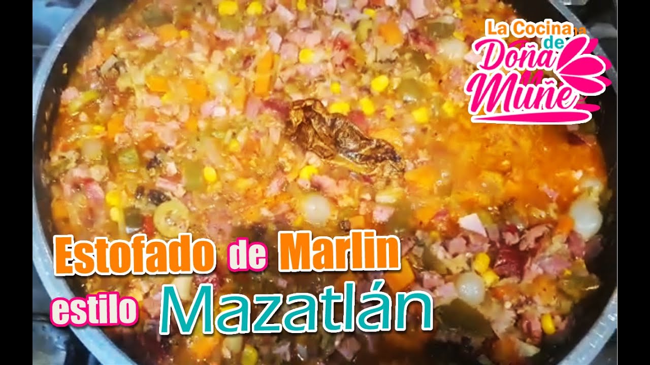 La Cocina de Doña Muñe - Estofado de Marlin estilo Mazatlán
