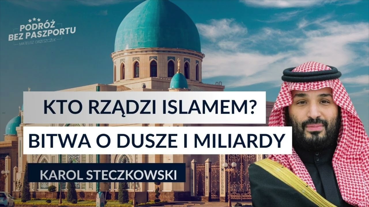 DYPLOMACJA W MECZETACH. Bitwa o dusze. Arabia Saudyjska vs Turcja vs Maroko | Karol Steczkowski