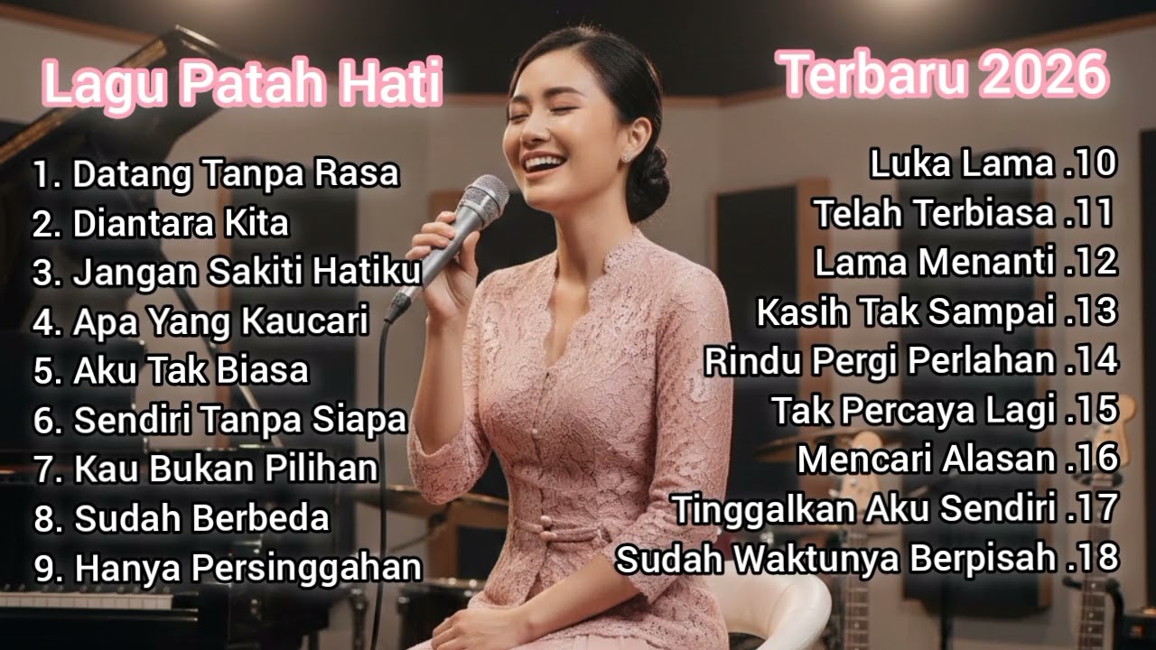 Kumpulan Lagu Patah Hati terbaru 2026