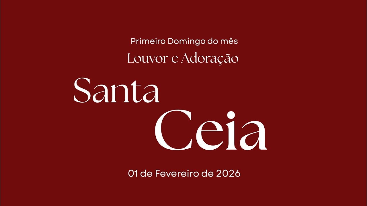 Culto de Santa Ceia ao Senhor