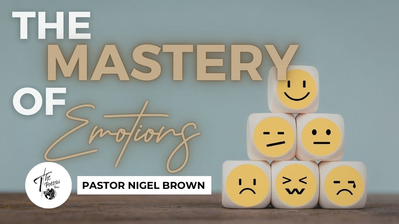 Sunday 15th March 2026 | 10.30AM | Pastor Nigel Brown | The Mastery Of Emotions