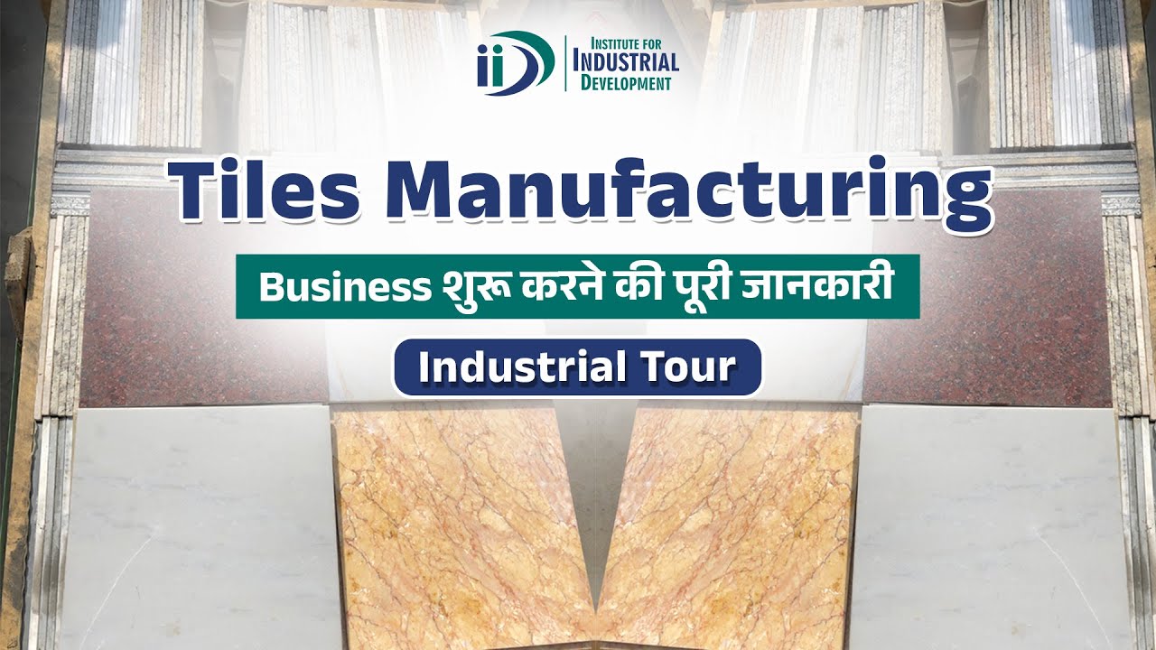 Tiles Manufacturing Process | How to Start Tiles Manufacturing Business