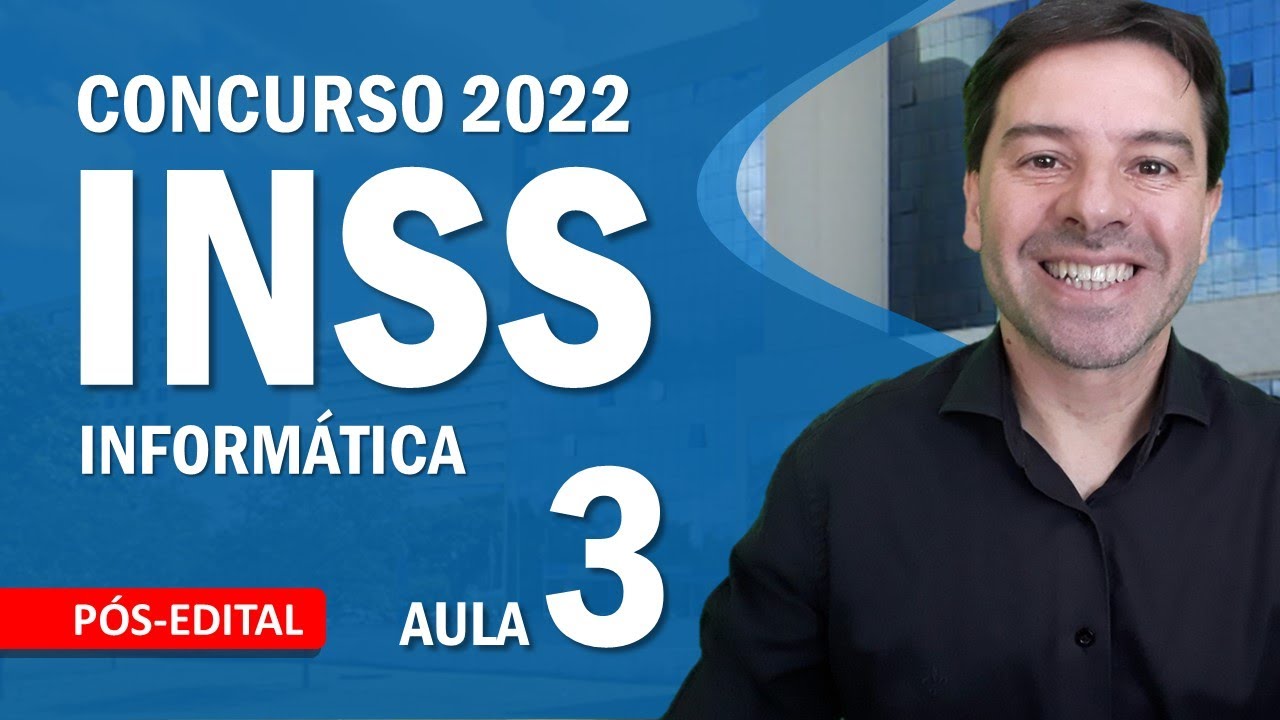Concurso INSS 2022 PÓS-EDITAL | Aula 3 de Informática com questões CEBRASPE