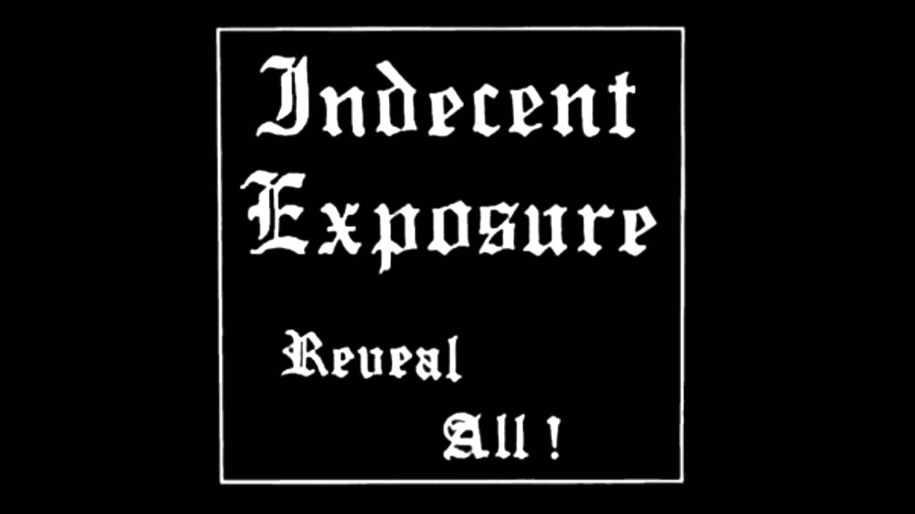 Indecent Exposure - Reveal All  (Full)