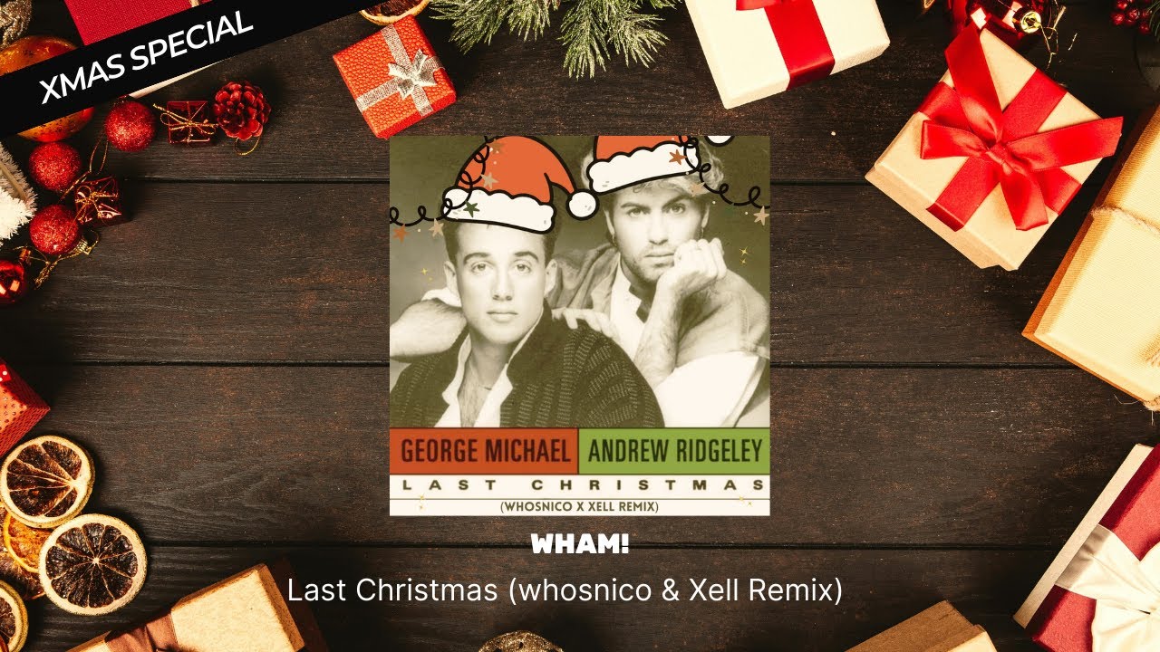 Wham! - Last Christmas (whosnico & Xell Remix)