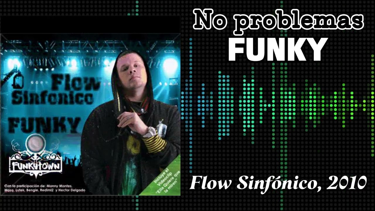 Funky - No Problemas (Flow Sinfónico, 2010) / Funkytown Music