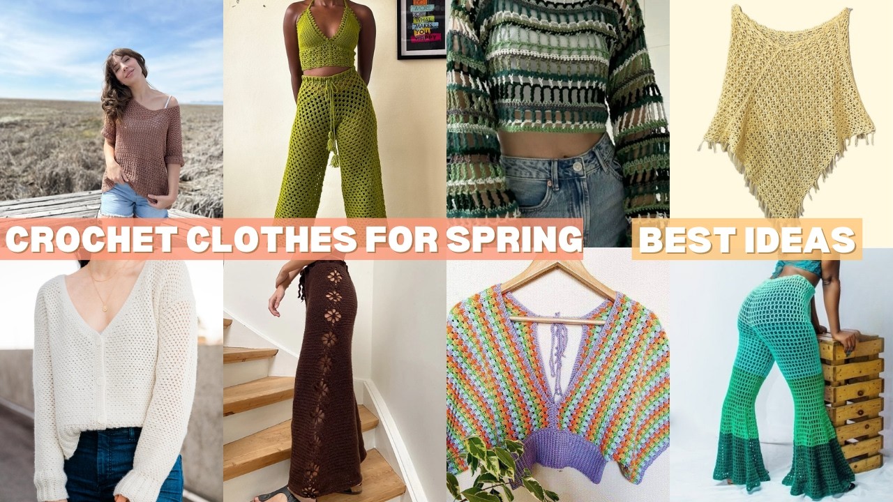 Crochet clothes ideas for spring