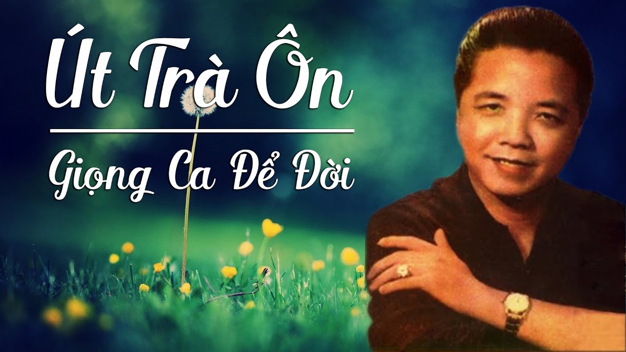 Út Trà Ôn - Giọng Ca Để Đời - Tuyển Tập Những Trích Đoạn Cải Lương Hay Nhất