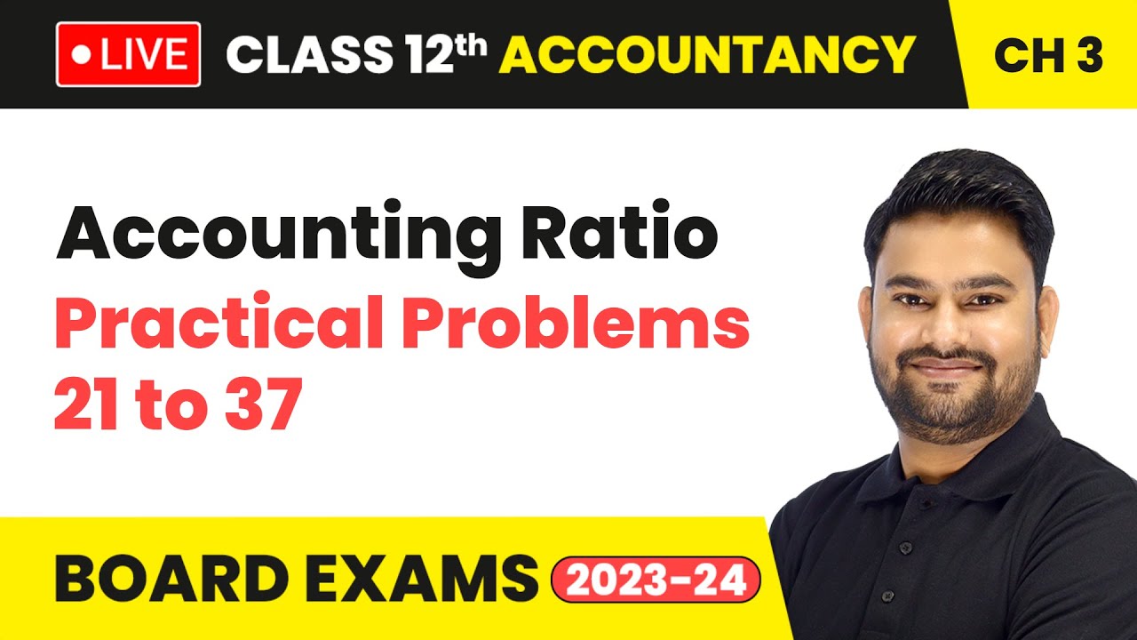 Accounting Ratio - Practical Problems 21 to 37 | Class 12 Accountancy Chapter 3 (LIVE)