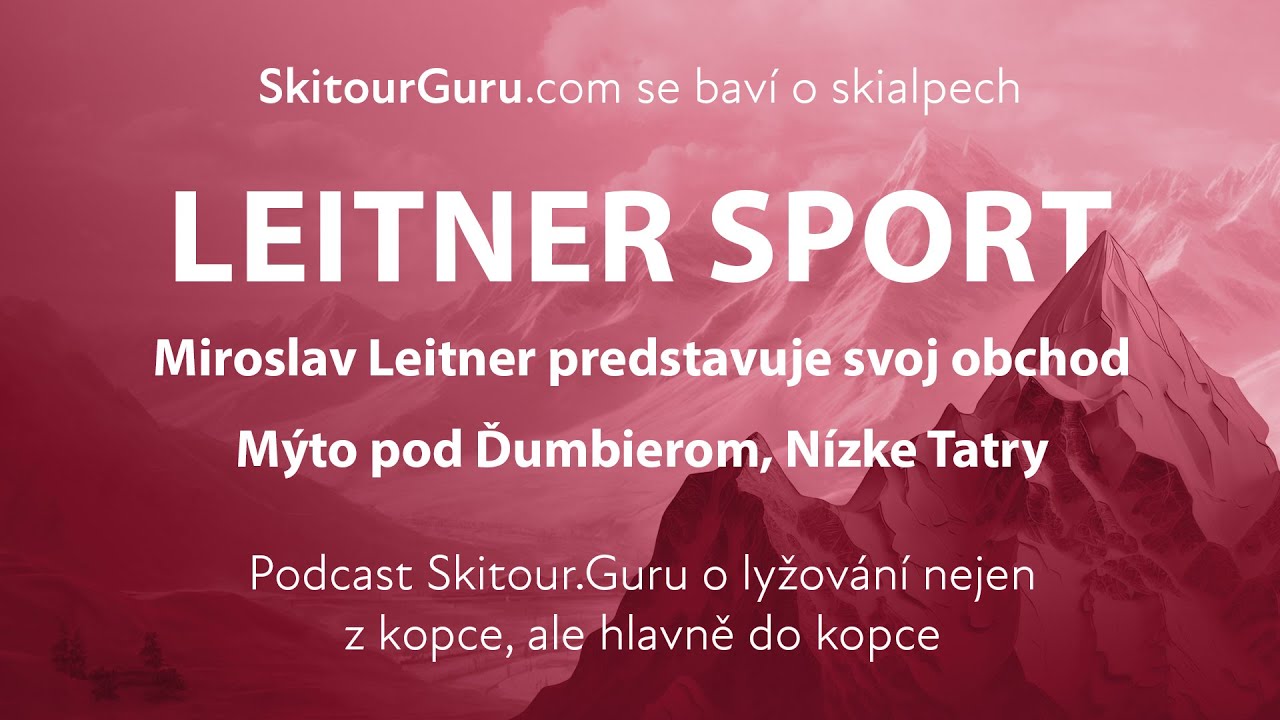 Leitner Sport - skialpová špeciálka v Mýtě pod Ďumbierom- Obchod,  který vede legenda Miro Leitner
