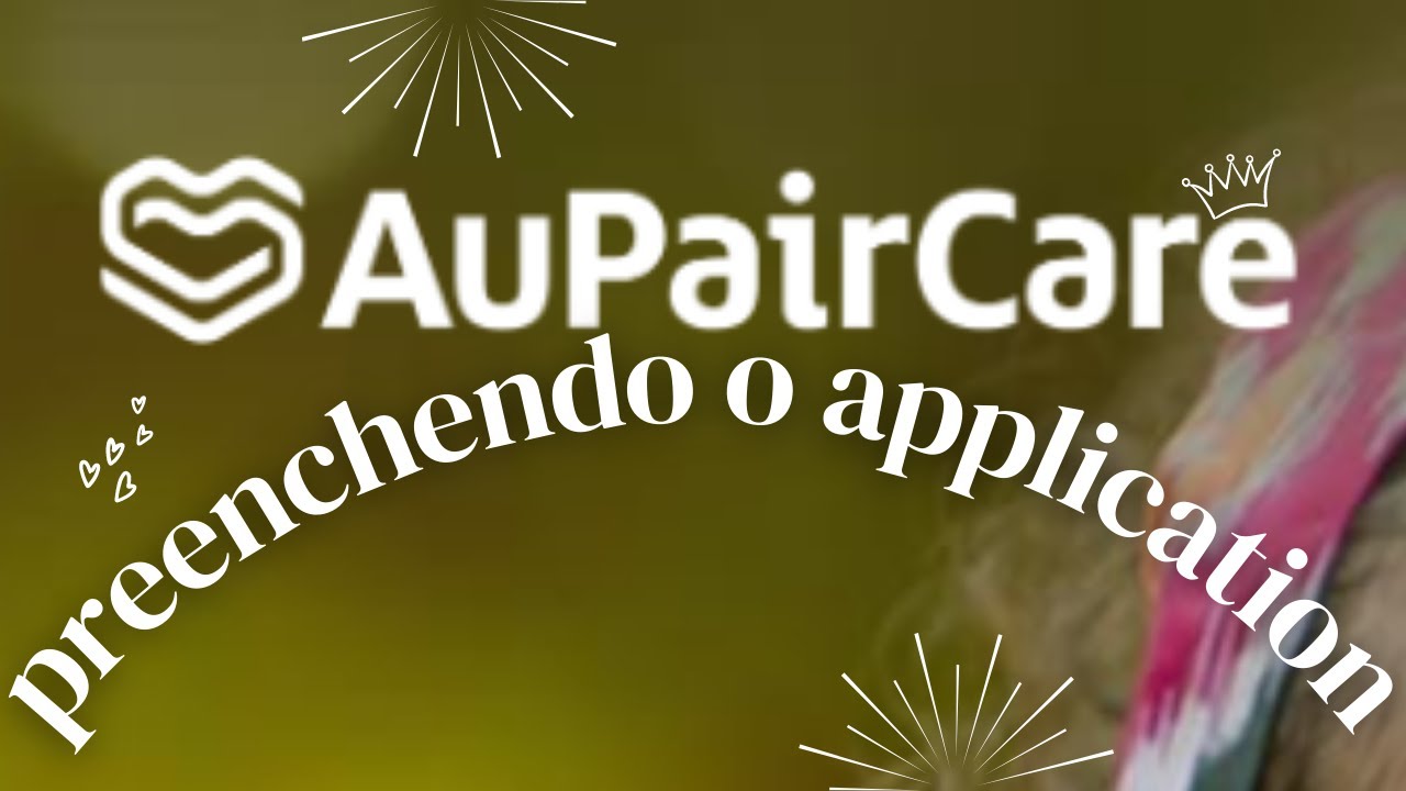 Como é o application da Au Pair Care | Mostrando tudo