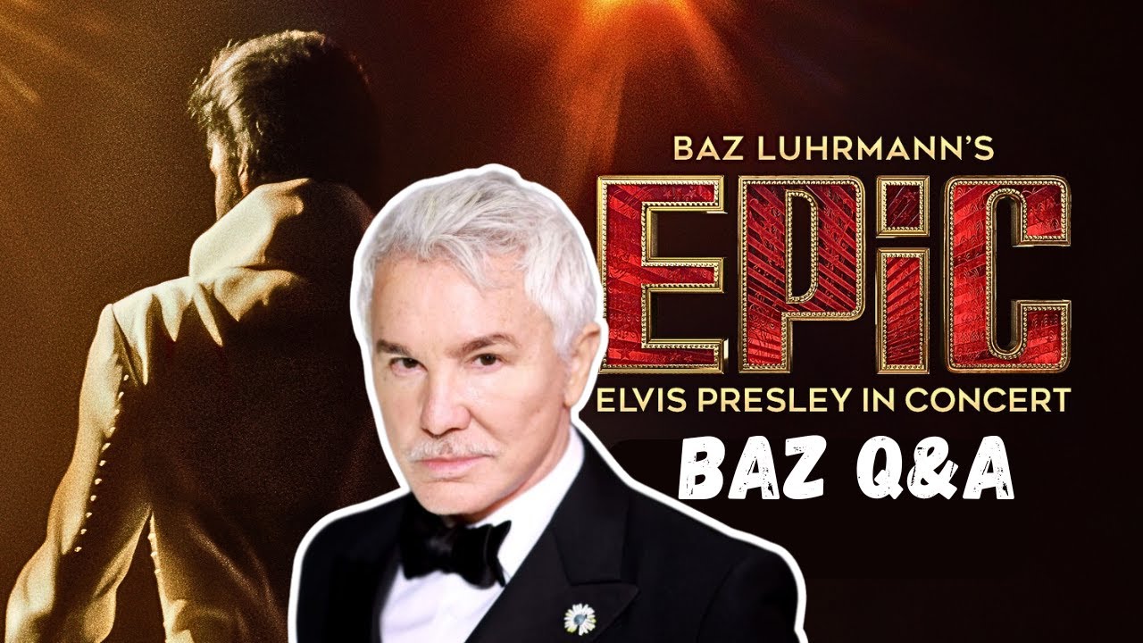 Baz Luhrmann's EPiC Q&A
