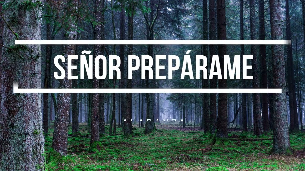 Señor Prepárame ♫