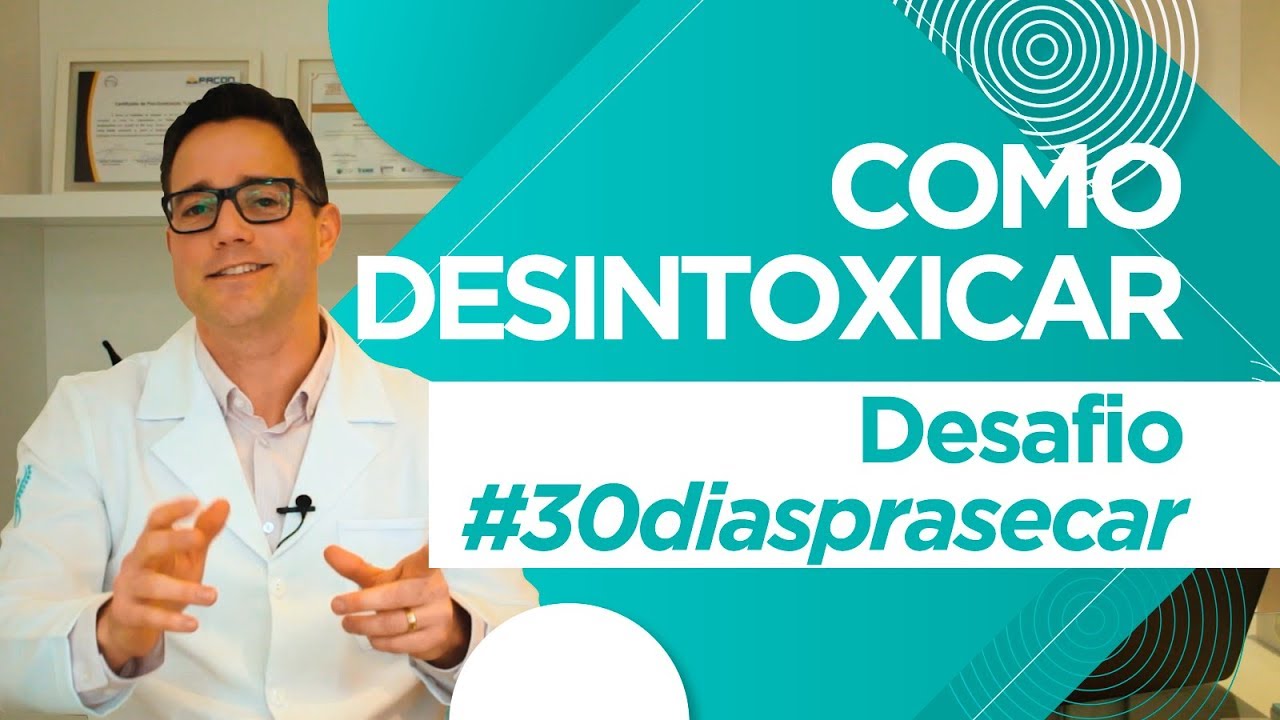 COMO DESINTOXICAR - #30DiasPraSecar (PARTE 1)