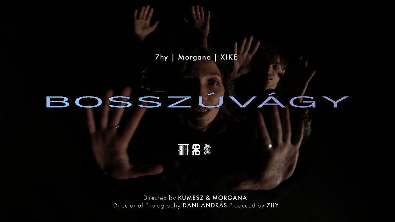 Morgana x 7hy x XIKE - BOSSZ&Uacute;V&Aacute;GY (Music Video)